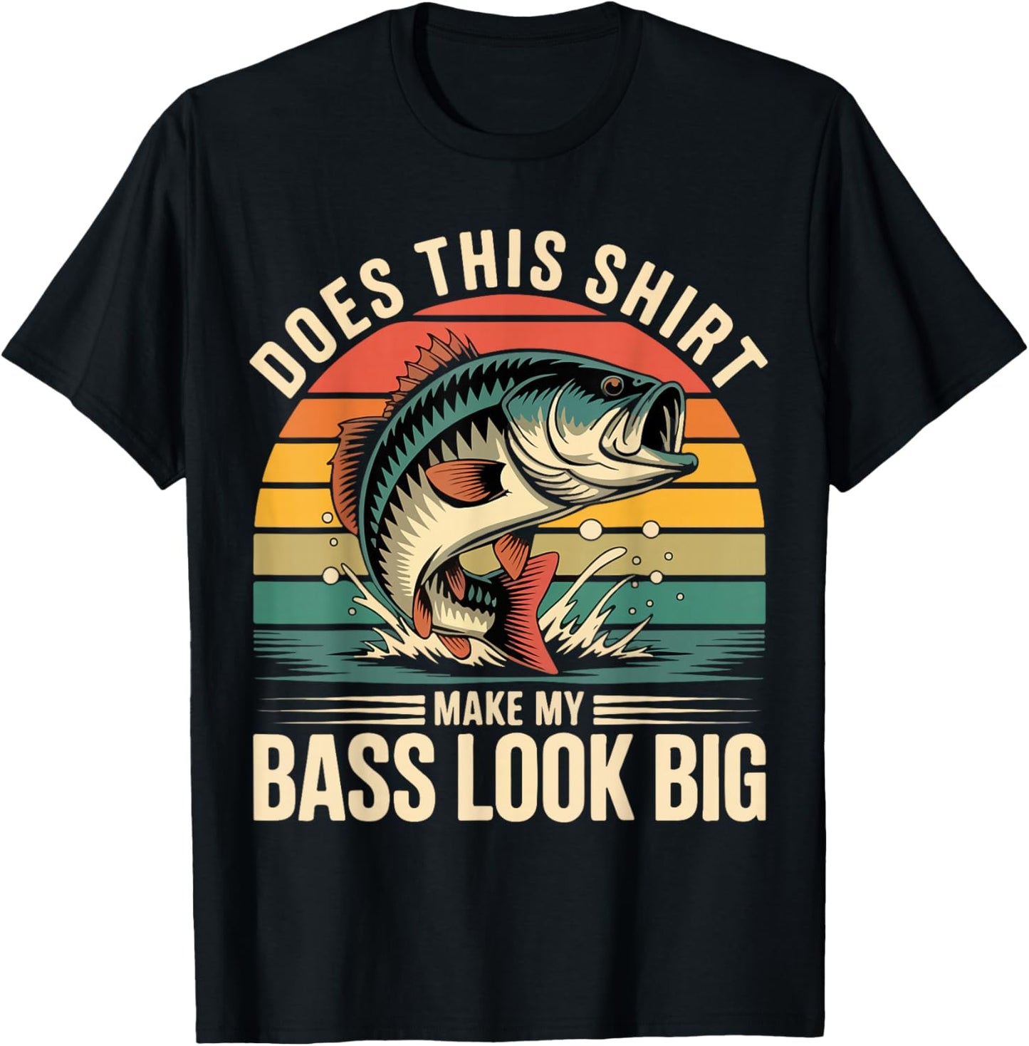 Funny Dad Does This Fishing Shirt Make My Bass Look Big Men T-Shirt - T-Shirt | Black
