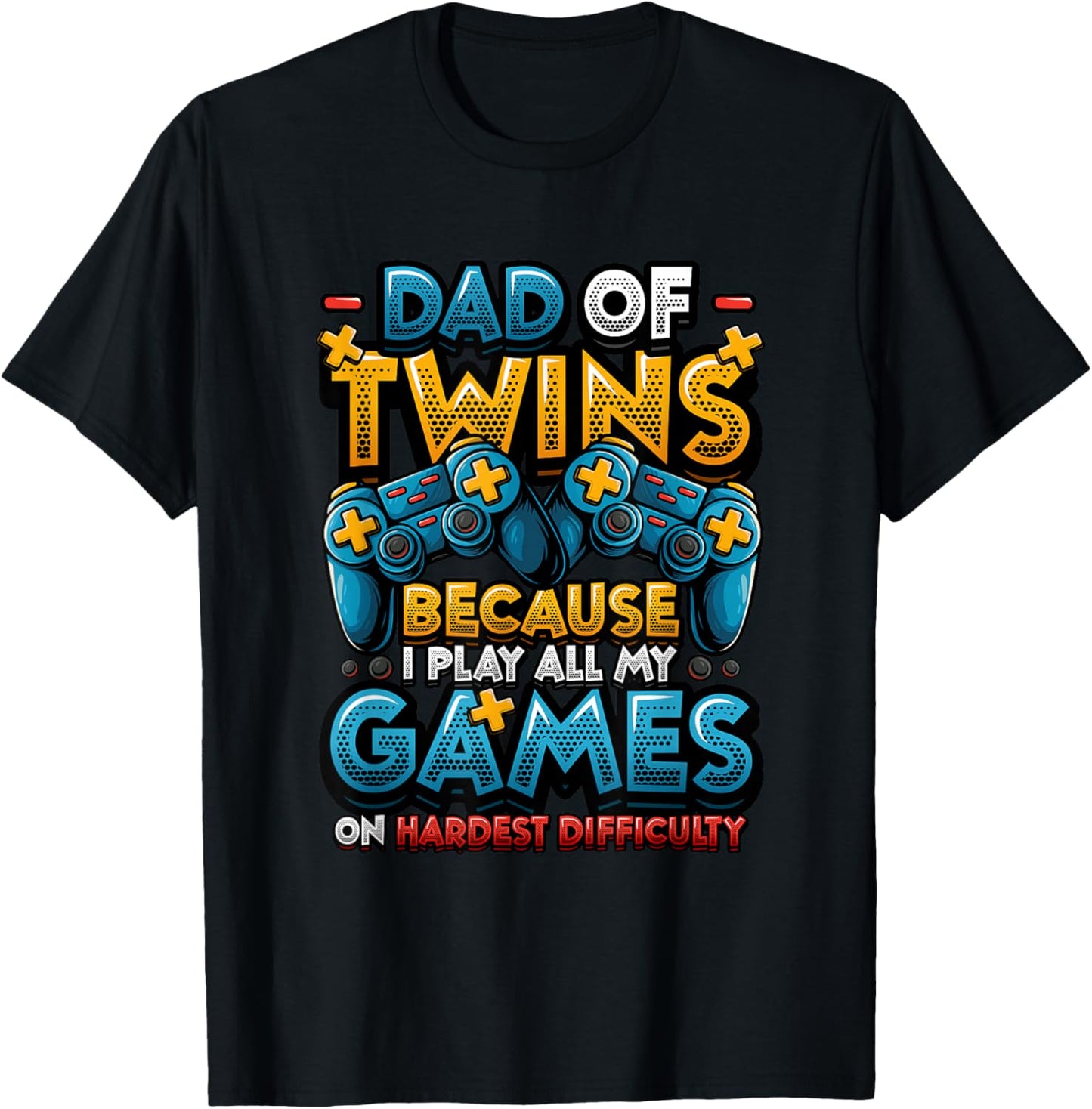 Dad of Twins Gamer Dad Hardest Difficulty Twin Dad Gamer T-Shirt - T-Shirt | Black