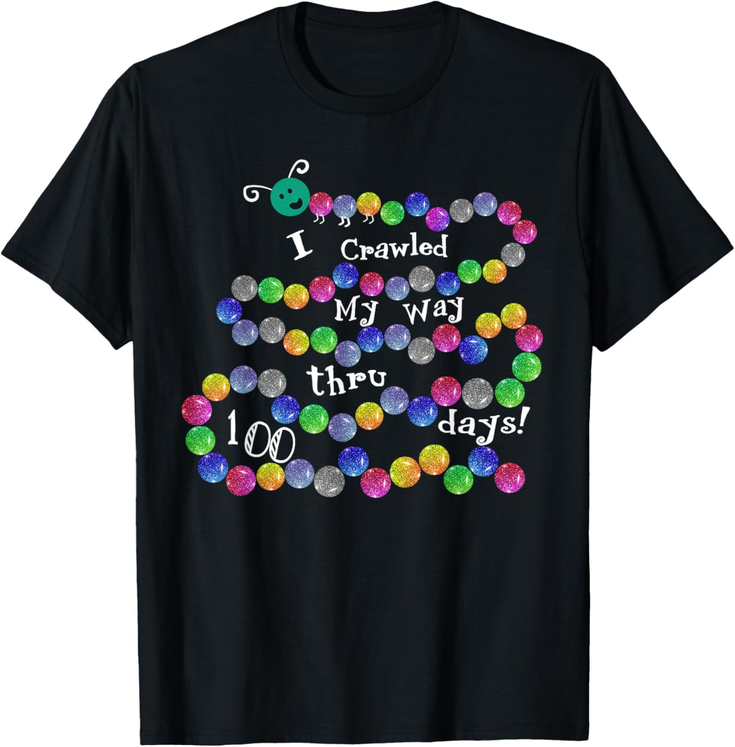 I Crawled My Way Thru 100 Days 100 Smarter T-Shirt - T-Shirt | Black