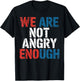 WE are NOT Angry Enough American Constitution T-Shirt - T-Shirt | Black