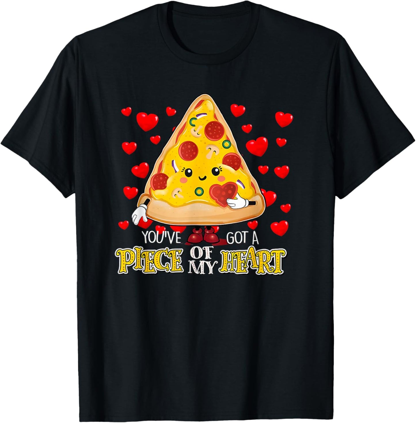 You got a Piece of My Heart Valentines Pizza Lover Funny T-Shirt - T-Shirt | Black