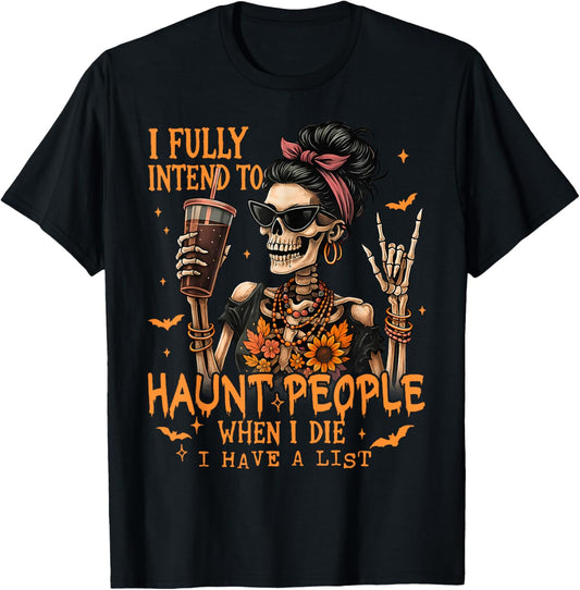 I Fully Intend to Haunt People When I Die Skeleton Messy Bun T-Shirt - T-Shirt | Black