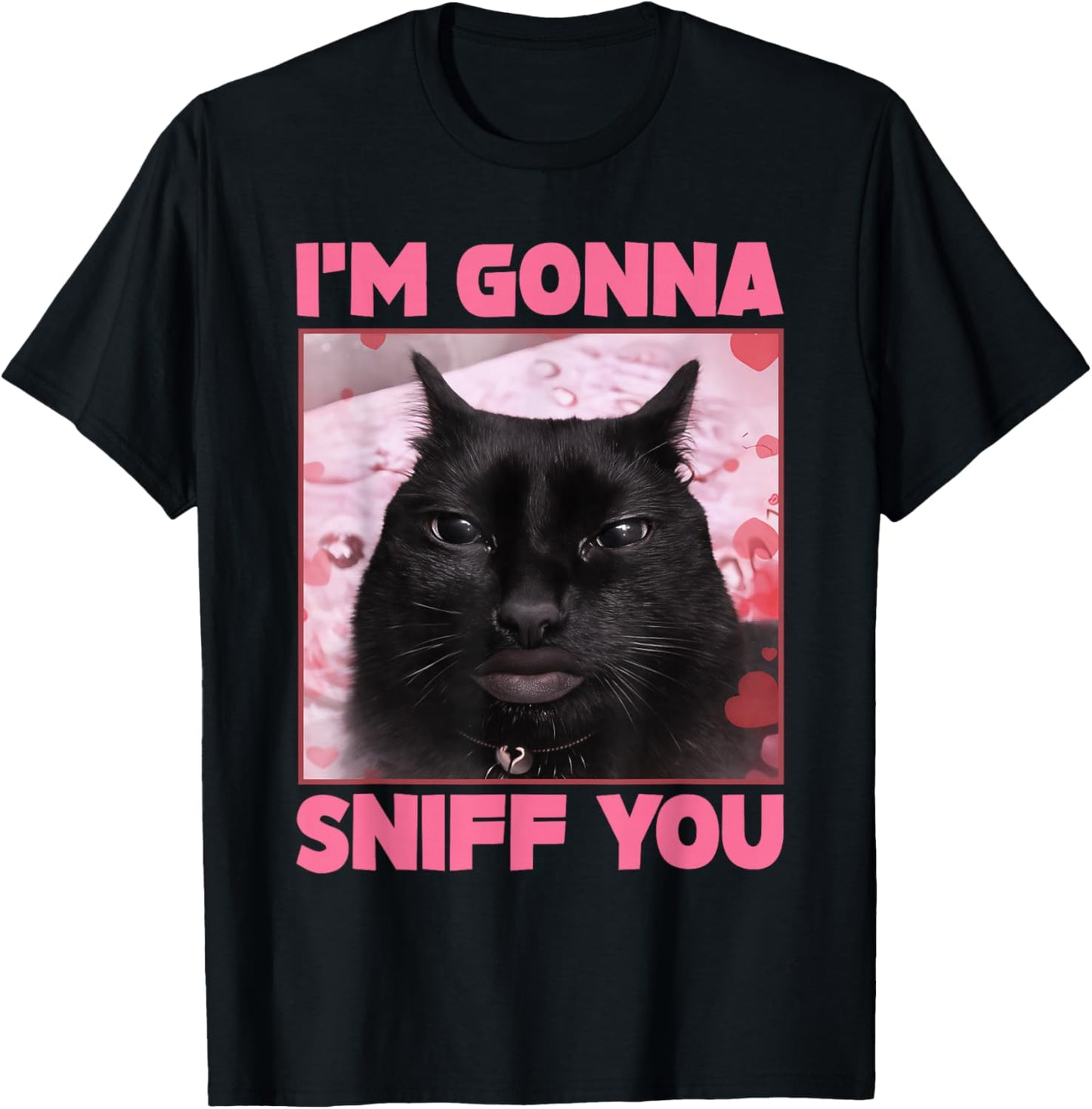 I'm Gonna Sniff You Funny Brainrot Cats Gen Z Meme Woman Man T-Shirt - T-Shirt | Black