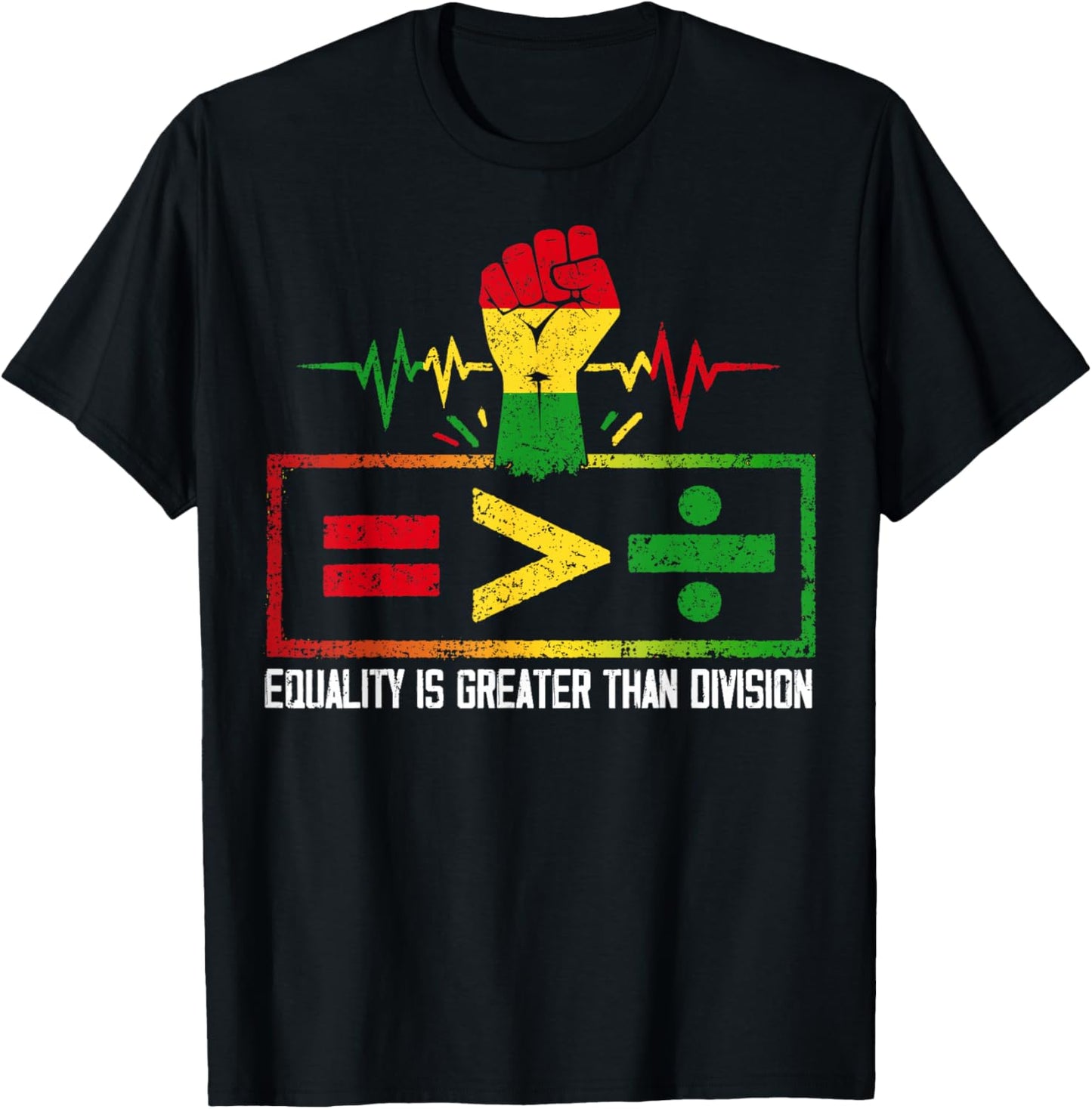 Equality is Greater Than Division Black History Juneteenth T-Shirt - T-Shirt | Black