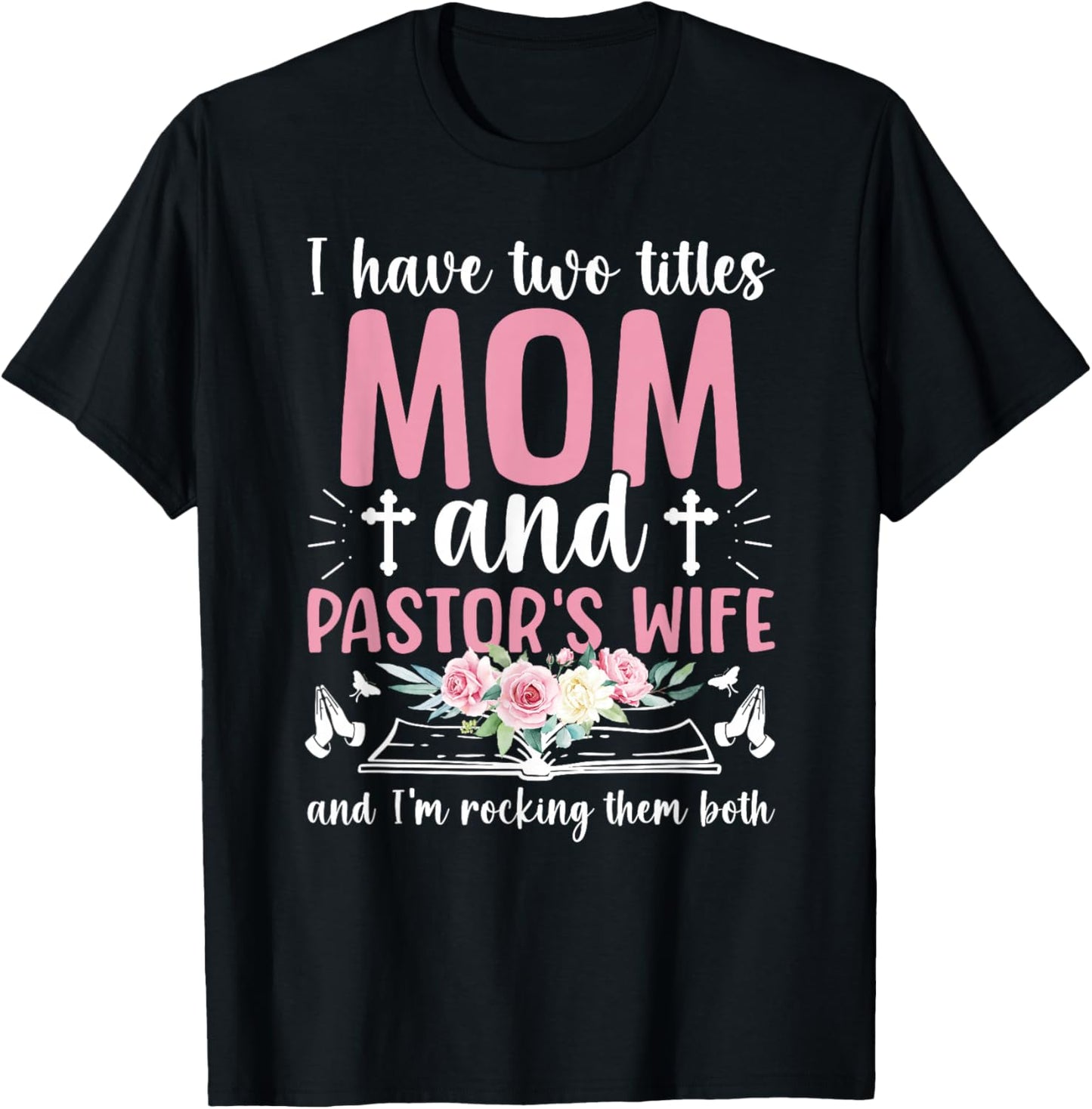 Mom and Pastor's Wife of A Pastor Wife T-Shirt - T-Shirt | Black