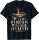 by His Wounds We are Healed Isaiah 53:5 Scripture Christian T-Shirt - T-Shirt | Black