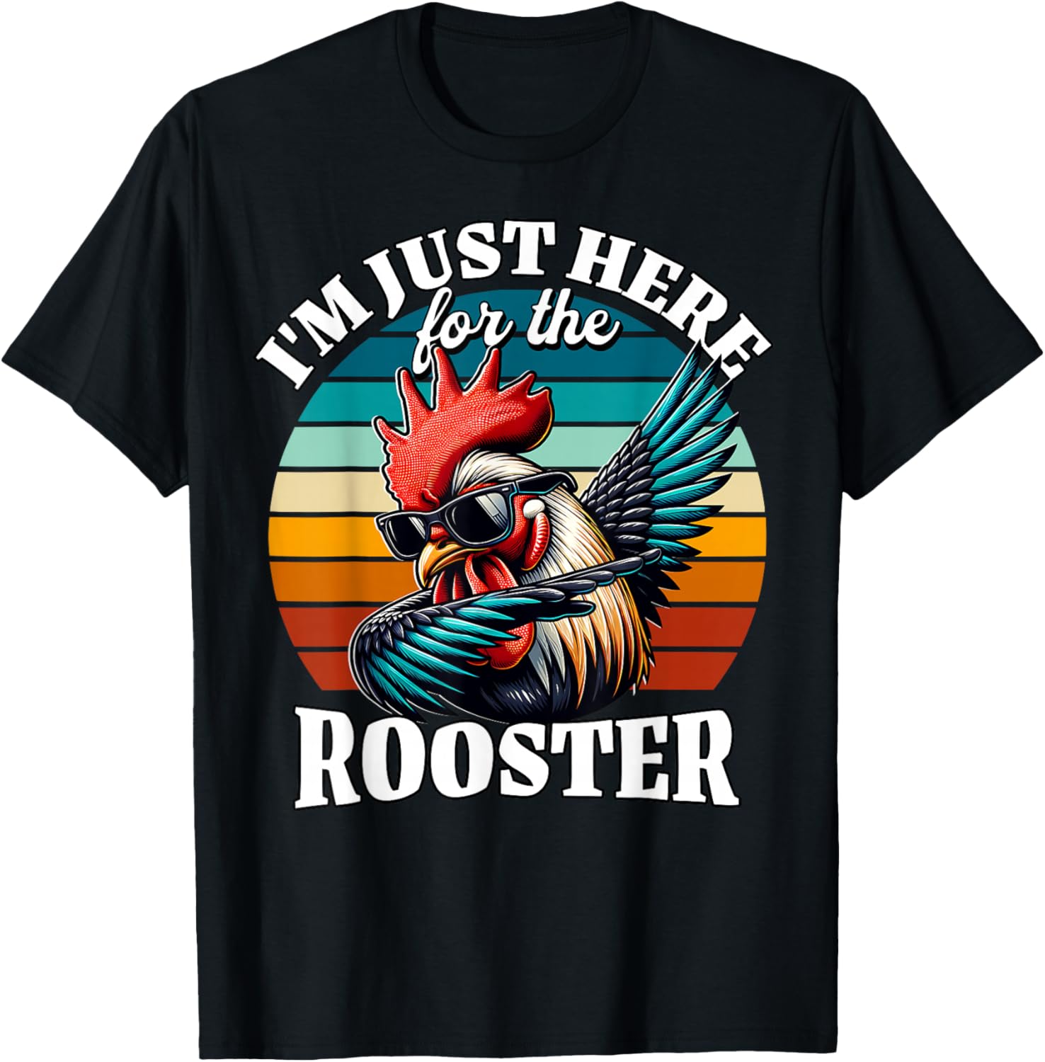 Rooster I'm Just Here for Rooster T-Shirt - T-Shirt | Black