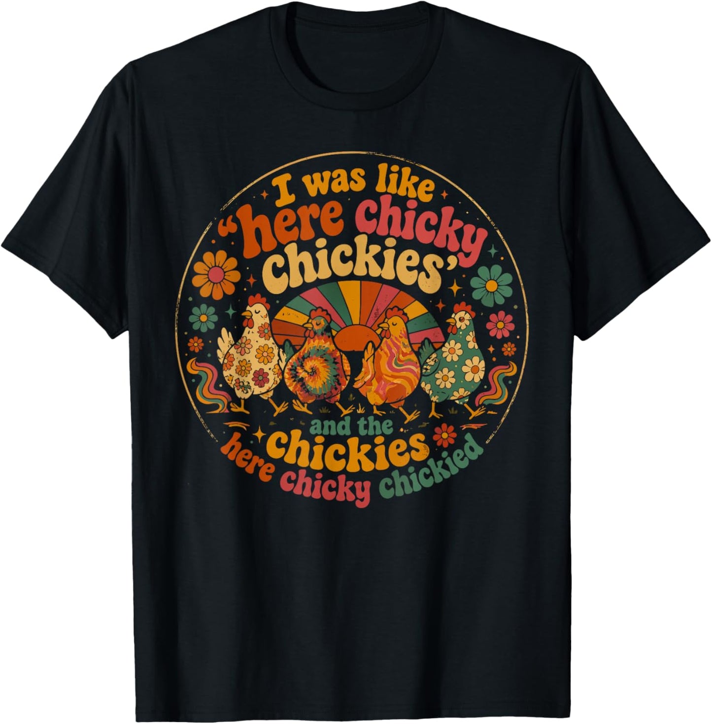 Here Chicky Chickies Funny Chicken Lover Farm Humor T-Shirt - T-Shirt | Black