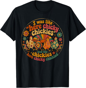 Here Chicky Chickies Funny Chicken Lover Farm Humor T-Shirt - T-Shirt | Black