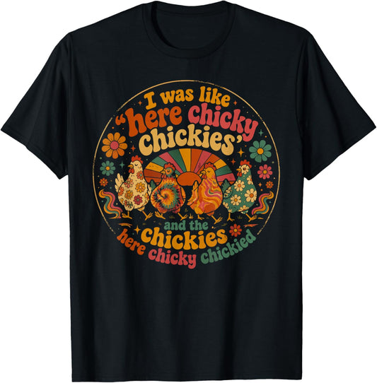 Here Chicky Chickies Funny Chicken Lover Farm Humor T-Shirt - T-Shirt | Black