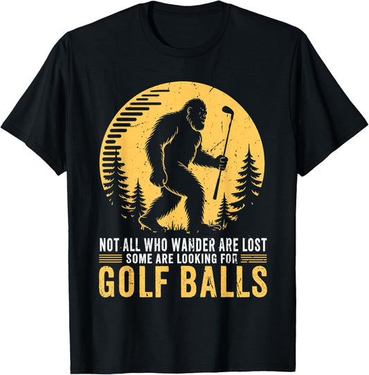 Not All Who Wander are Lost Funny Bigfoot Golfing Golf Balls T-Shirt - T-Shirt | Black