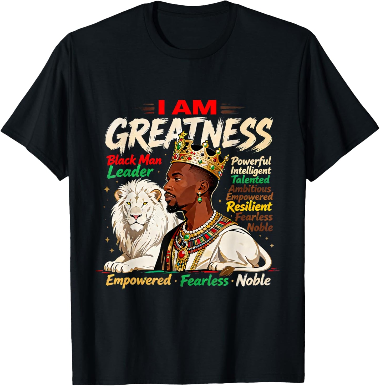 I Am Greatness Black History Month Blackman Leader T-Shirt - T-Shirt | Black