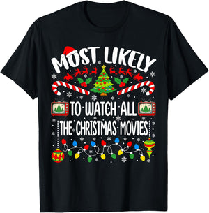 Most Likely to Watch All The Christmas Movies Christmas T-Shirt - T-Shirt | Black