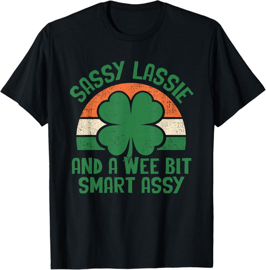 Sassy Lassie and A Wee Bit Smart Assy St Patricks Day Humor T-Shirt - T-Shirt | Black