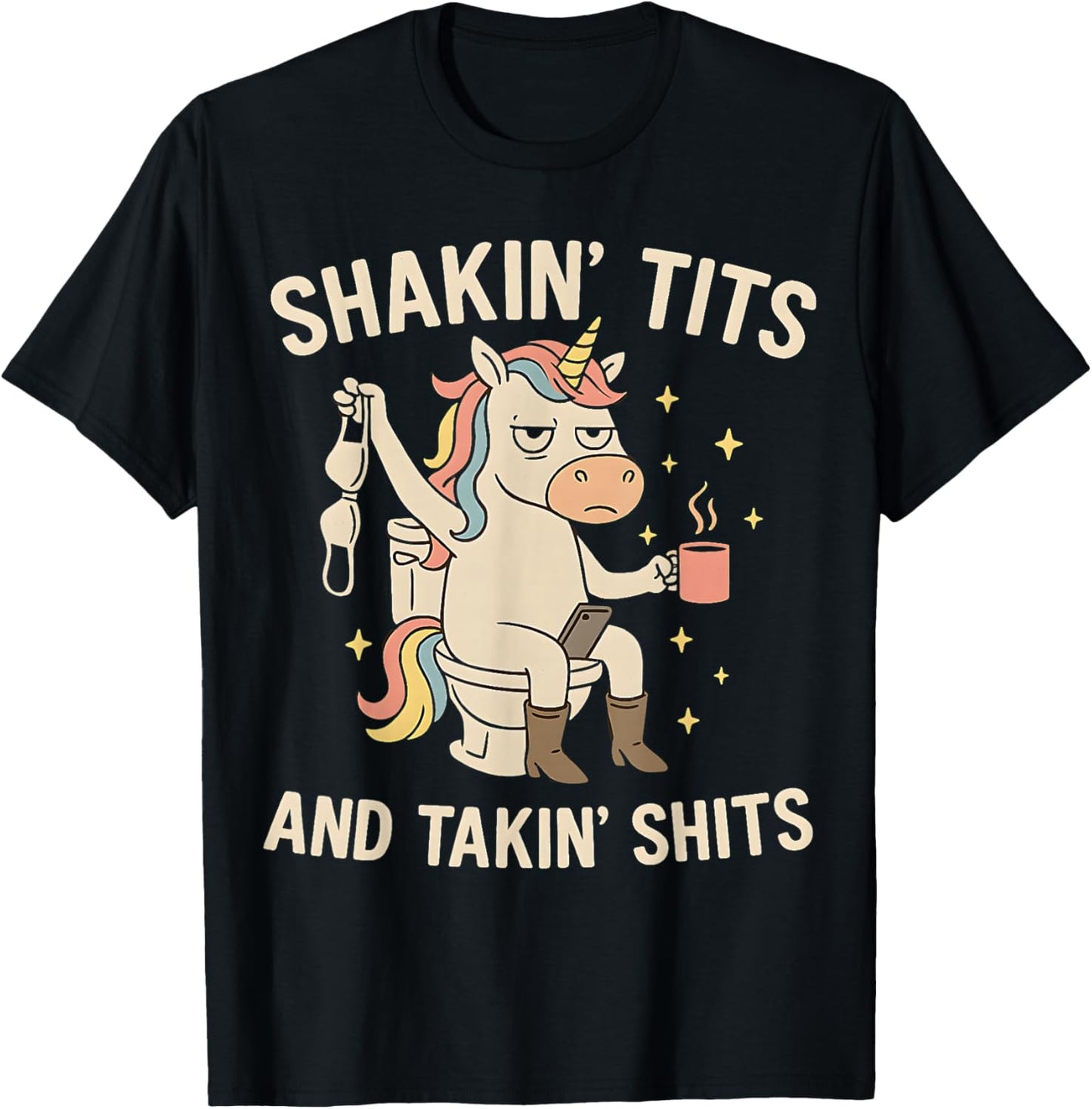 Shakin' Tits and Takin Shits Funny Unicorn Dirty Adult Humor T-Shirt - T-Shirt | Black