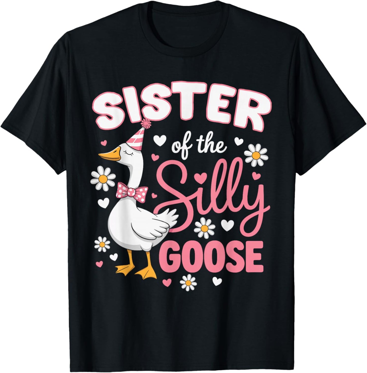 Sister of The Silly Goose Family Matching Birthday T-Shirt - T-Shirt | Black