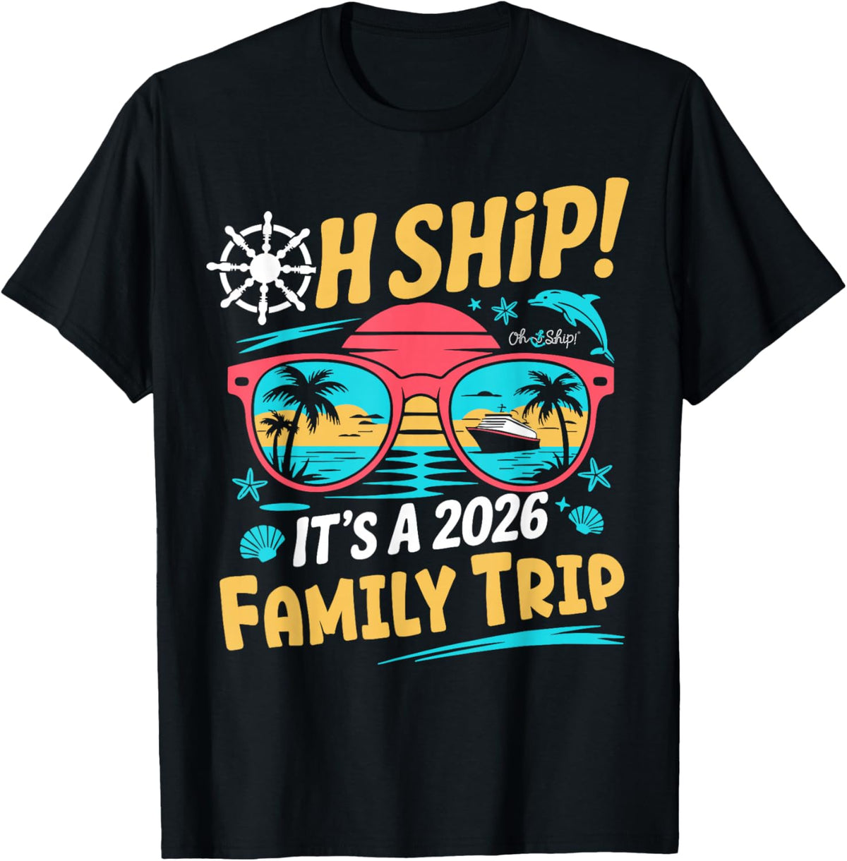 Oh Ship It's a Family Trip 2026 Matching Family 2026 Cruise T-Shirt - T-Shirt | Black