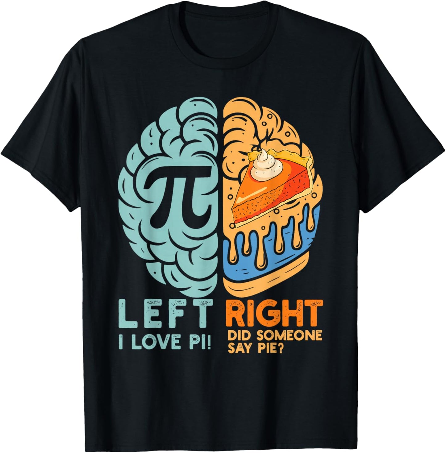 Funny pi Day Brain Left and Right Pie Math Teacher T-Shirt - T-Shirt | Black