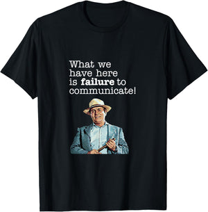 Failure to Communicate – Retro Quote T-Shirt - T-Shirt | Black