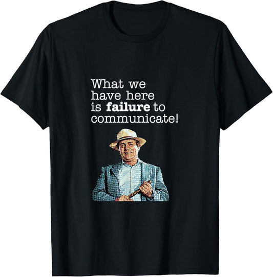 Failure to Communicate – Retro Quote T-Shirt - T-Shirt | Black