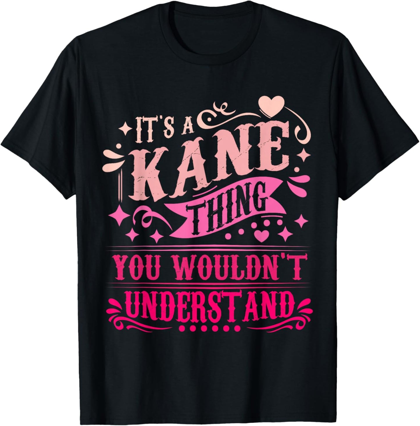 It's A Kane Thing You Wouldn't Understand Kane T-Shirt - T-Shirt | Black