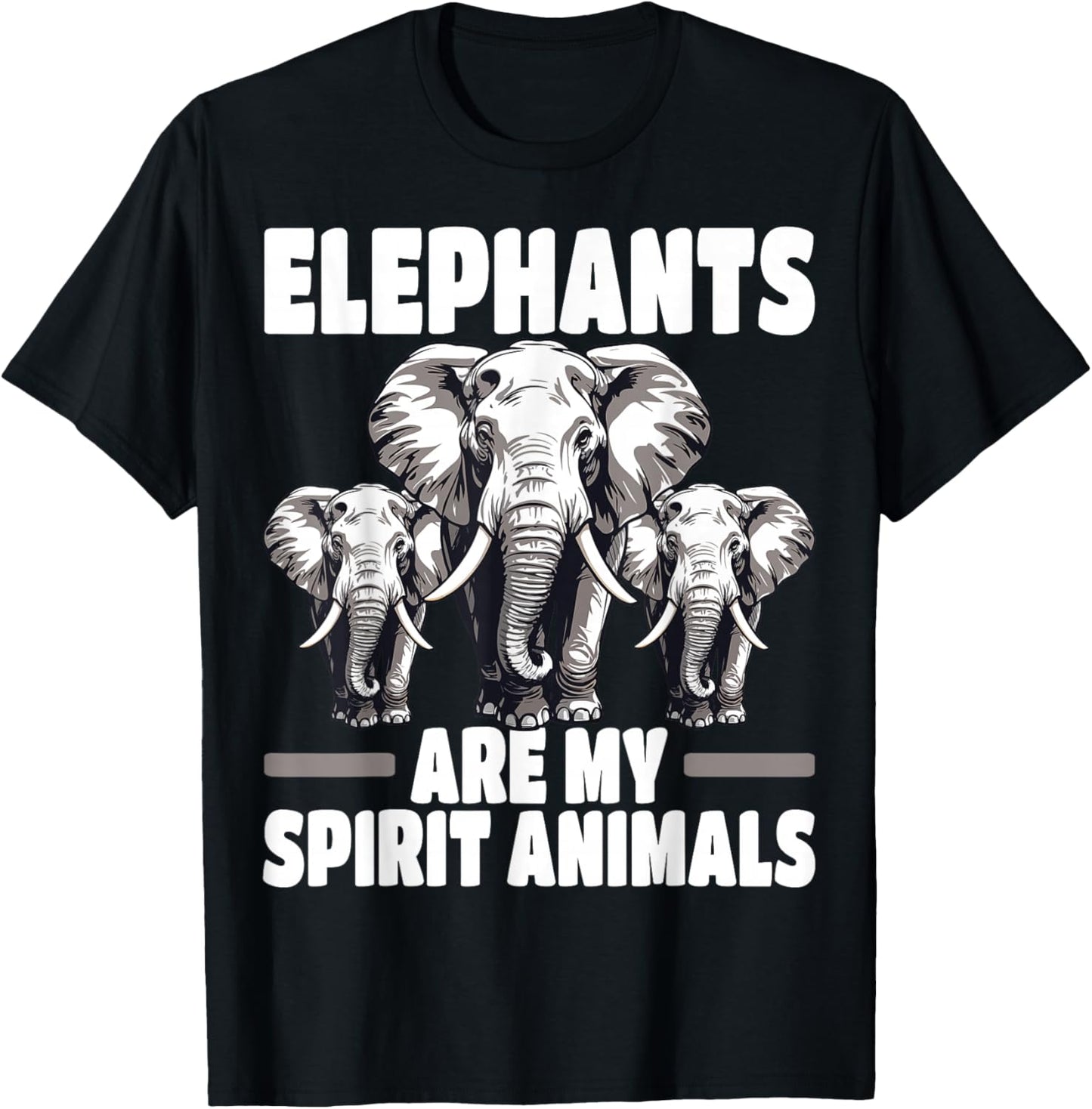 Elephants are My Spirit Animals Elephant Lover T-Shirt - T-Shirt | Black