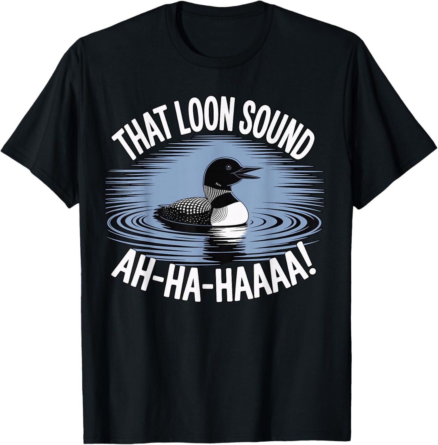 Funny Loon that Sound AH HAA Birding Common Loon Bird T-Shirt - T-Shirt | Black