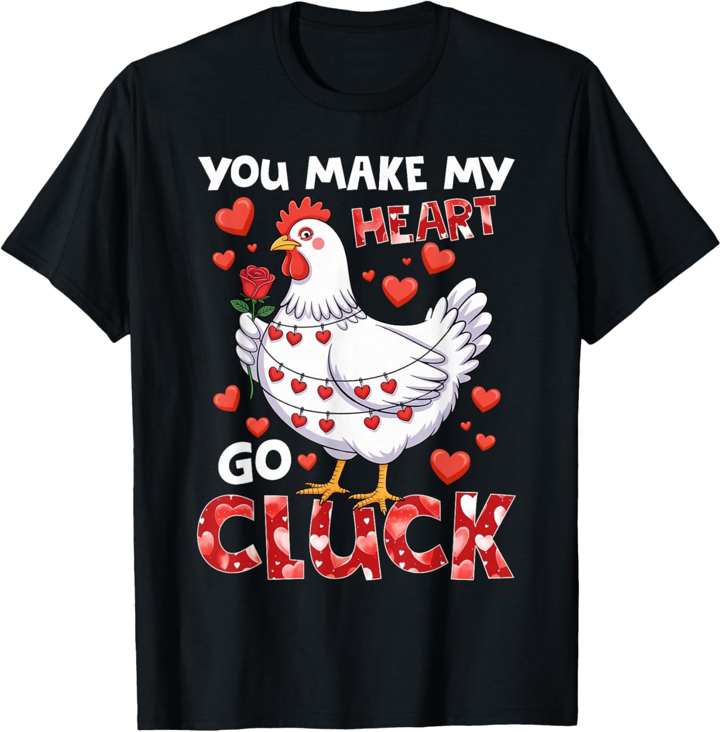You Make My Heart Go Cluck Funny Chicken Valentine T-Shirt - T-Shirt | Black