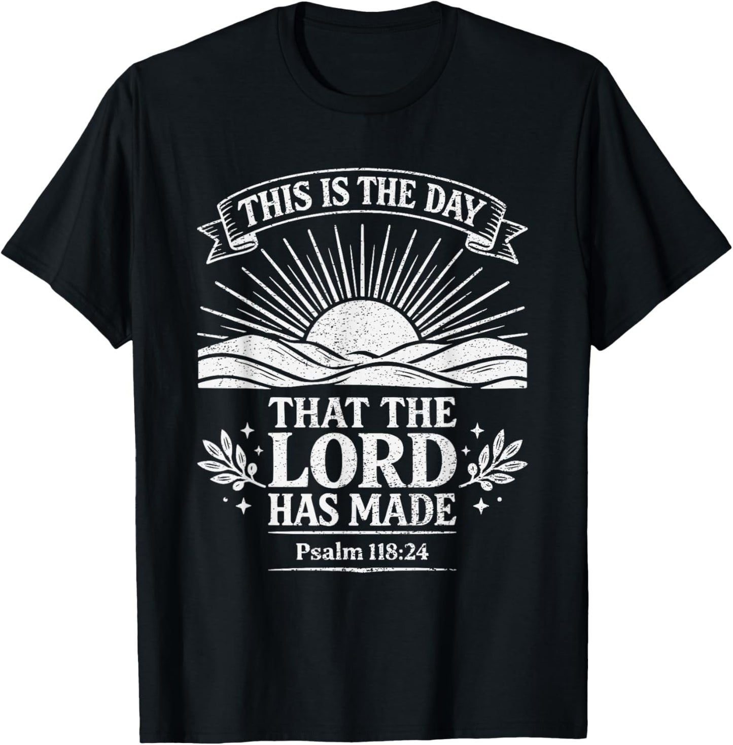 This is The Day That The Lord Has Made Psalm 118:24 Bible T-Shirt - T-Shirt | Black