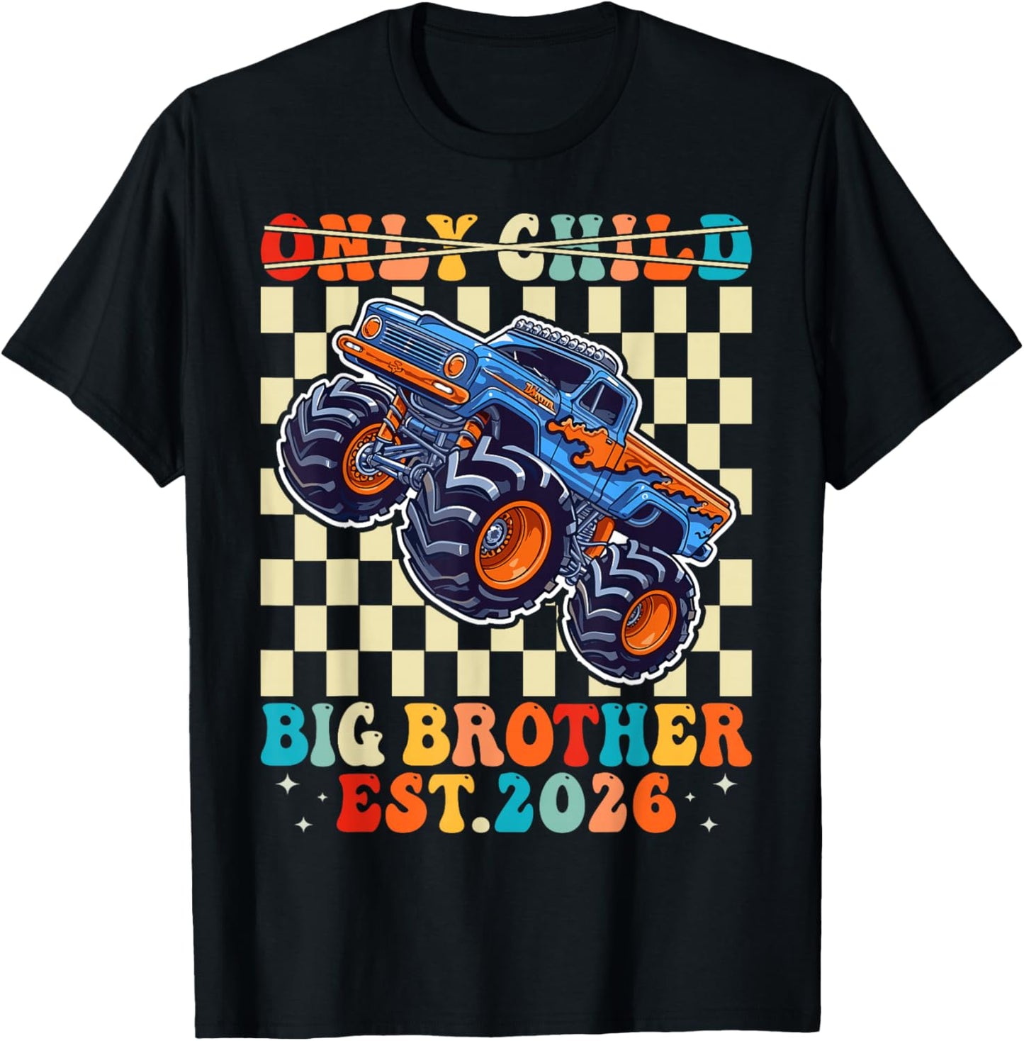 Funny Only Child Big Brother 2026 Monster Truck for Boy Boys T-Shirt - T-Shirt | Black