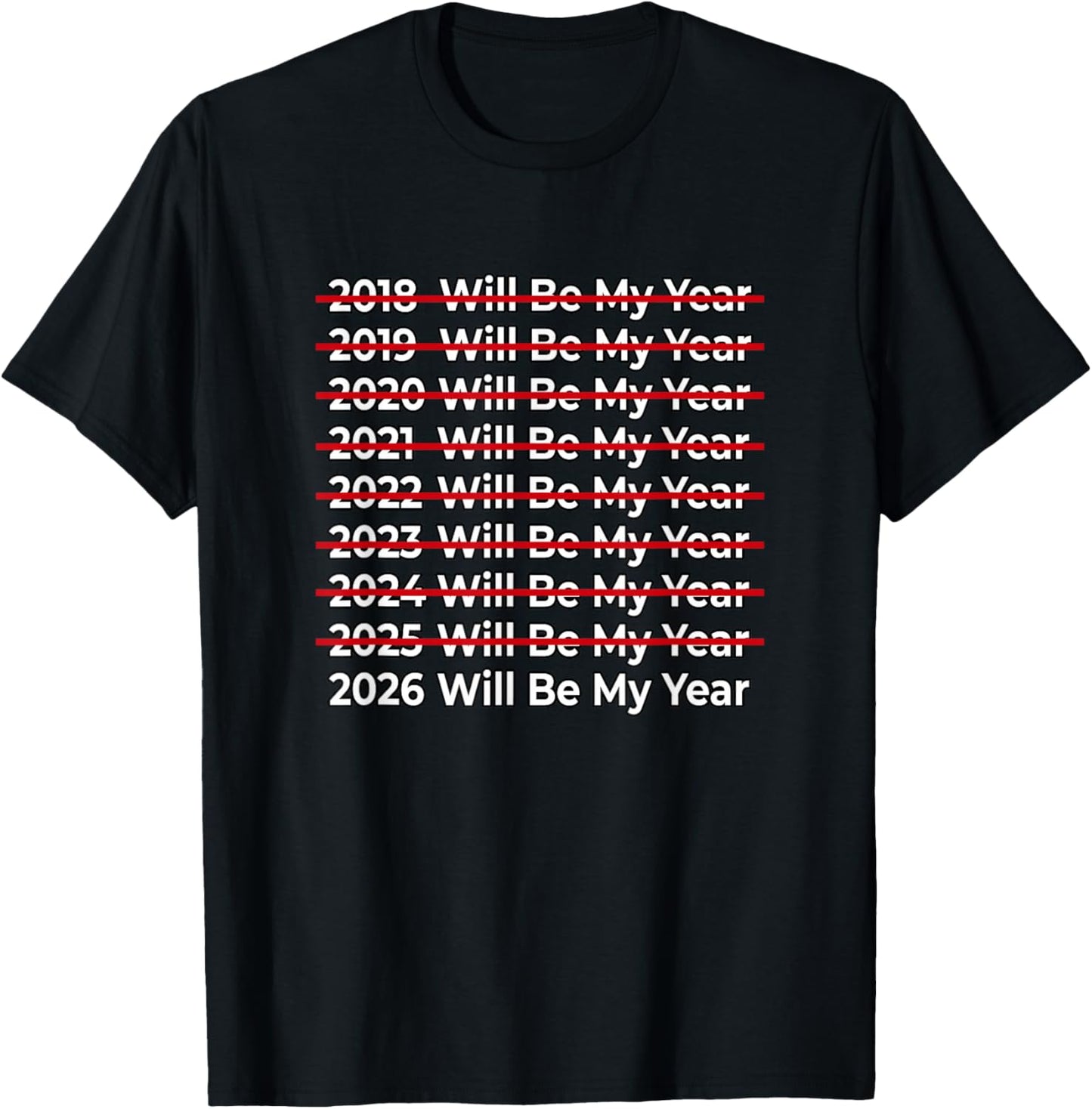 Funny 2026 Will Be My Year Quote - Happy New Year 2026 T-Shirt - T-Shirt | Black