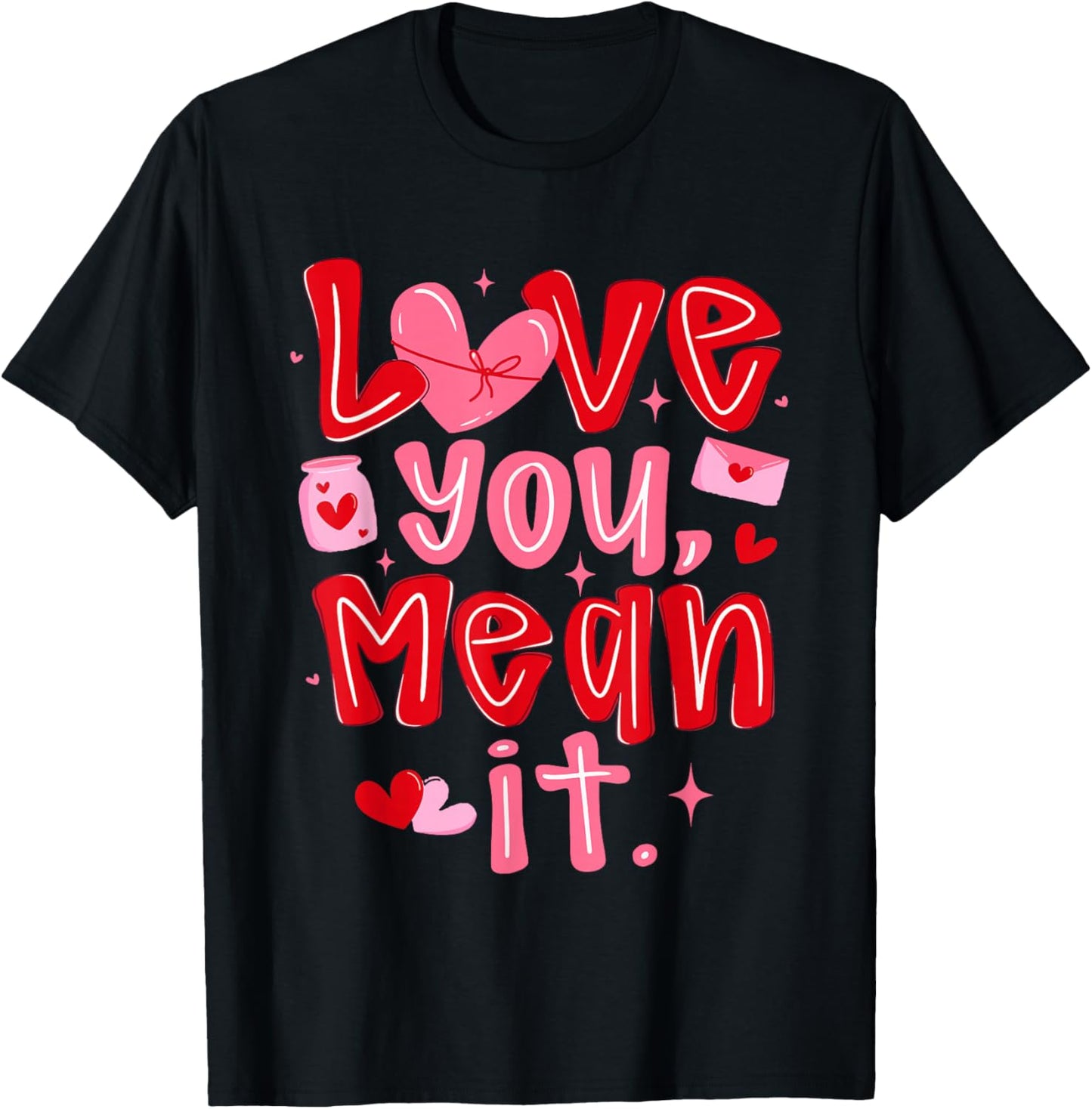 Coquette Love You Mean It Funny Valentine Girly Hearts XOXO T-Shirt - T-Shirt | Black