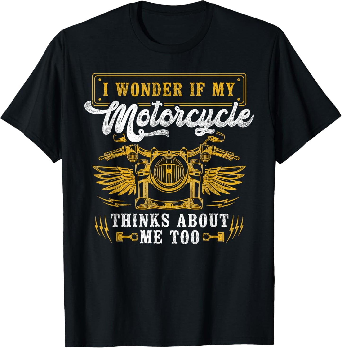 Classic Motorcycle Biker I Wonder If My Motorcycle Thinks T-Shirt - T-Shirt | Black
