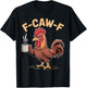 F Caw F Chicken Humor Fcawf Fawk Funny Rooster Meme T-Shirt - T-Shirt | Black