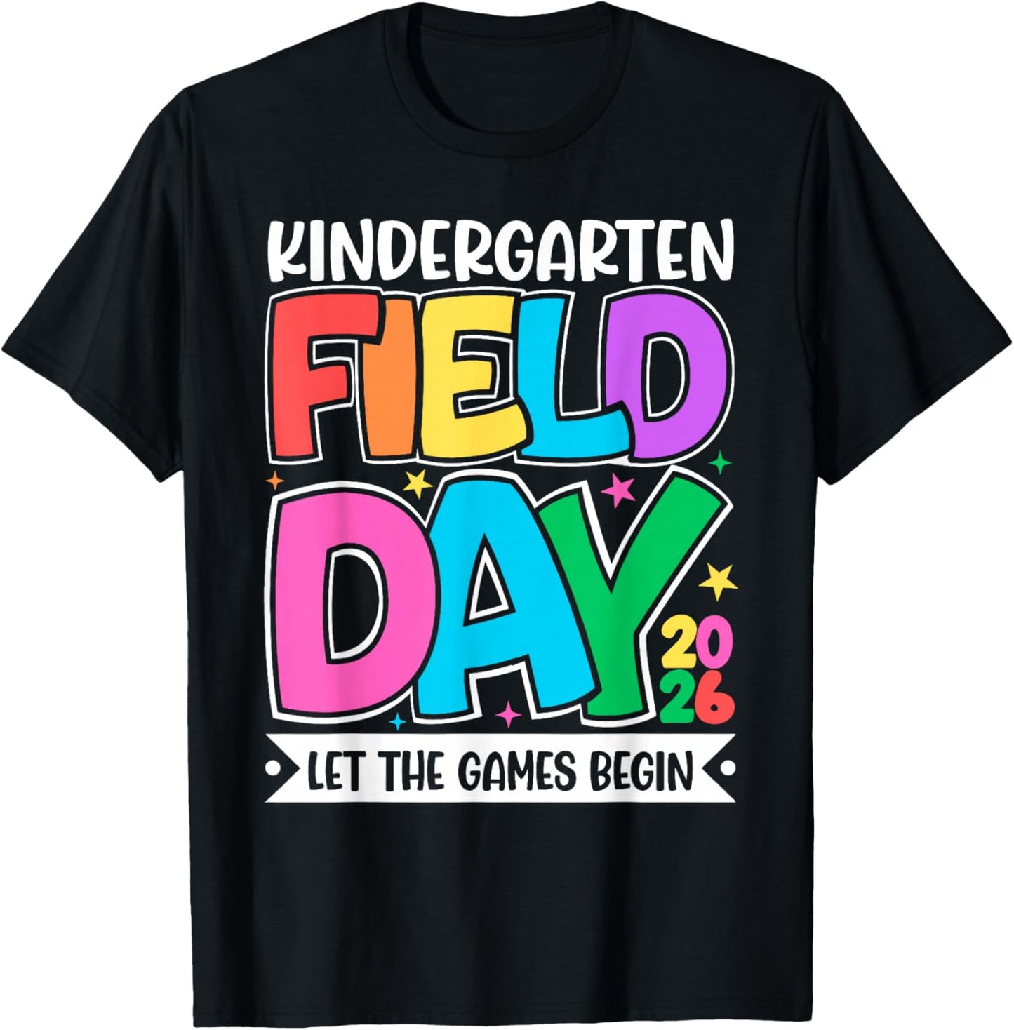 Kindergarten Field Day 2026 Let The Games Begin Teacher Kid T-Shirt - T-Shirt | Black