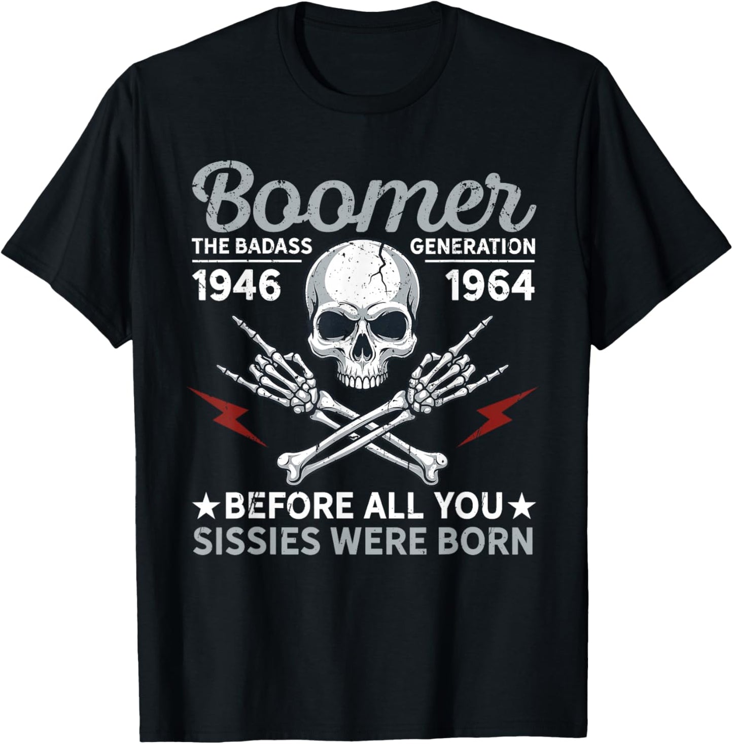 Boomer Generation Badass Before All You Sissies 1946 1964 T-Shirt - T-Shirt | Black