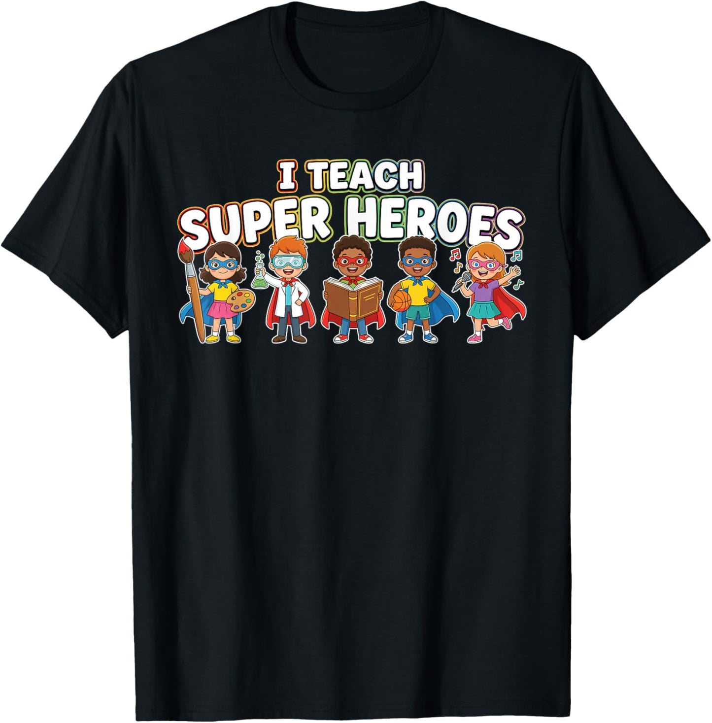 I Teach Super Heroes Diverse Students Talents Teacher T-Shirt - T-Shirt | Black