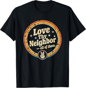 Love Thy Neighbor All of Them Retro Vintage 70s Kind T-Shirt - T-Shirt | Black