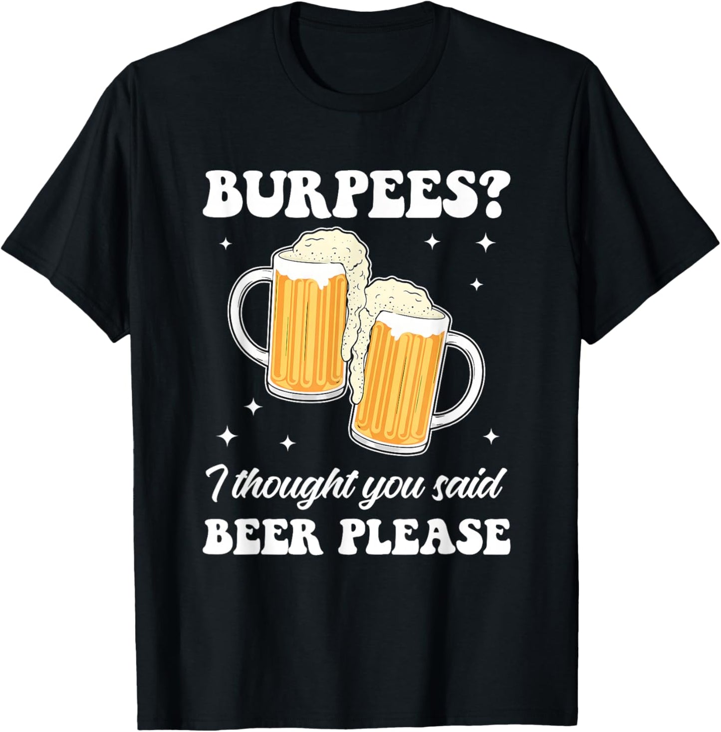 Burpees, Beer Please, Gym, Funny T-Shirt - T-Shirt | Black