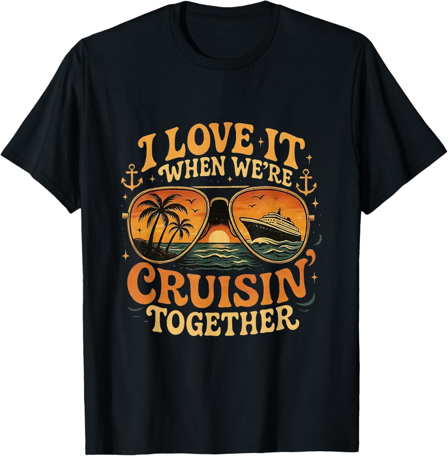 I Love It When We're Cruisin’ Together Retro Cruise Vacation T-Shirt - T-Shirt | Black