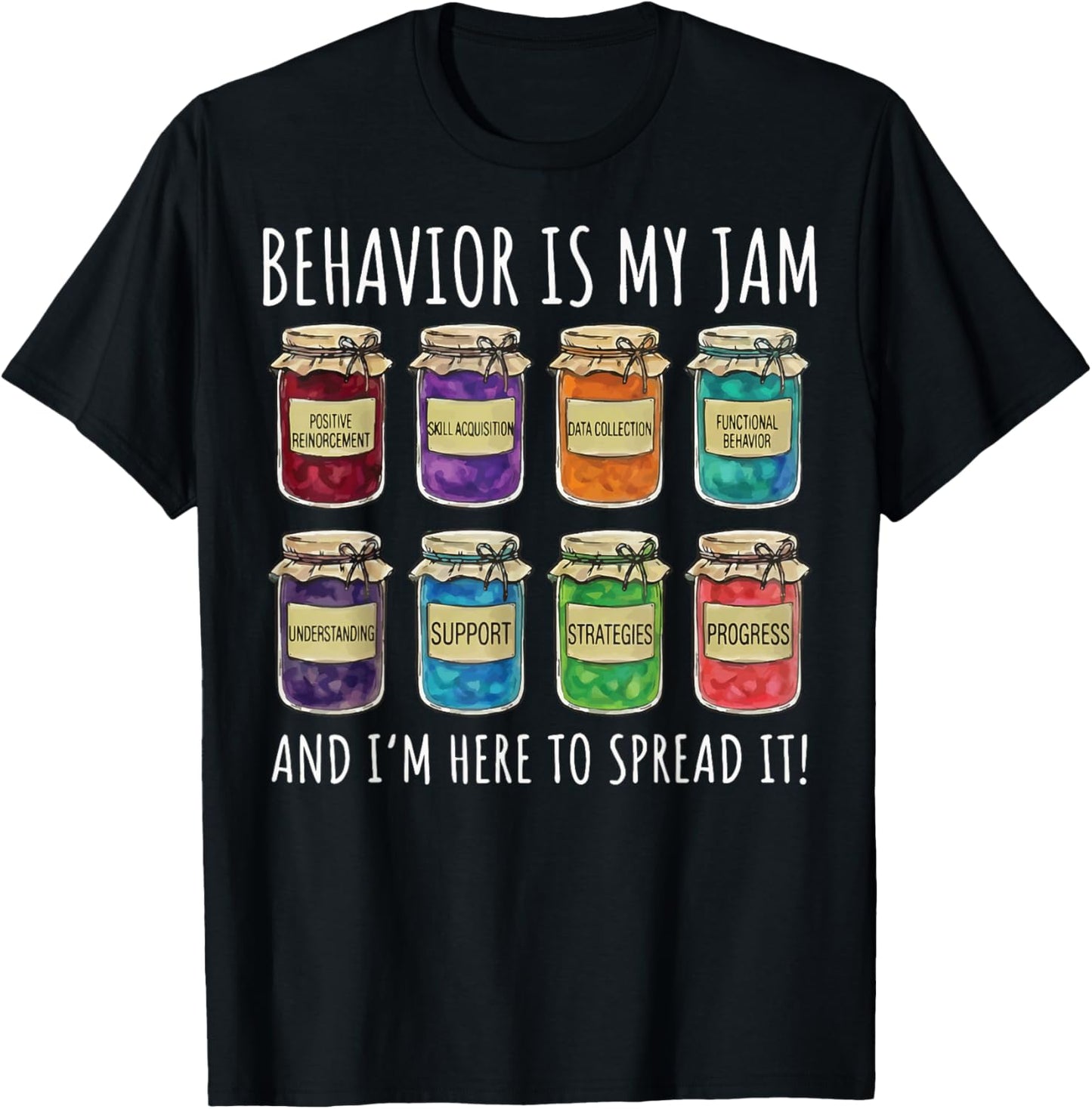 Behavior is My Jam and I'm Here to Spread It T-Shirt - T-Shirt | Black
