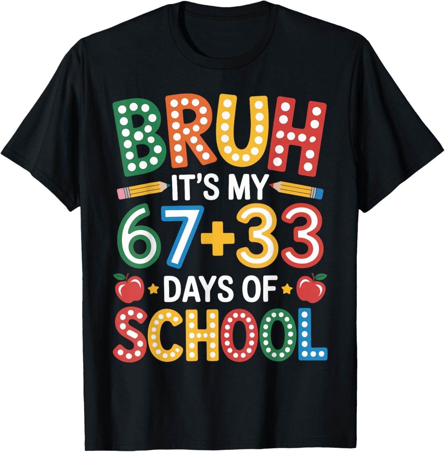 Bruh Its My 67 33 Days of School Funny Kids 100th Day T-Shirt - T-Shirt | Black