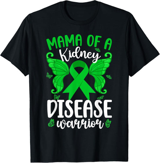 Mama of A Kidney Disease Warrior Kidney Disease Awareness T-Shirt - T-Shirt | Black