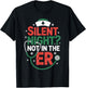 Silent Night Not in The ER Funny Nurse Christmas T-Shirt - T-Shirt | Black