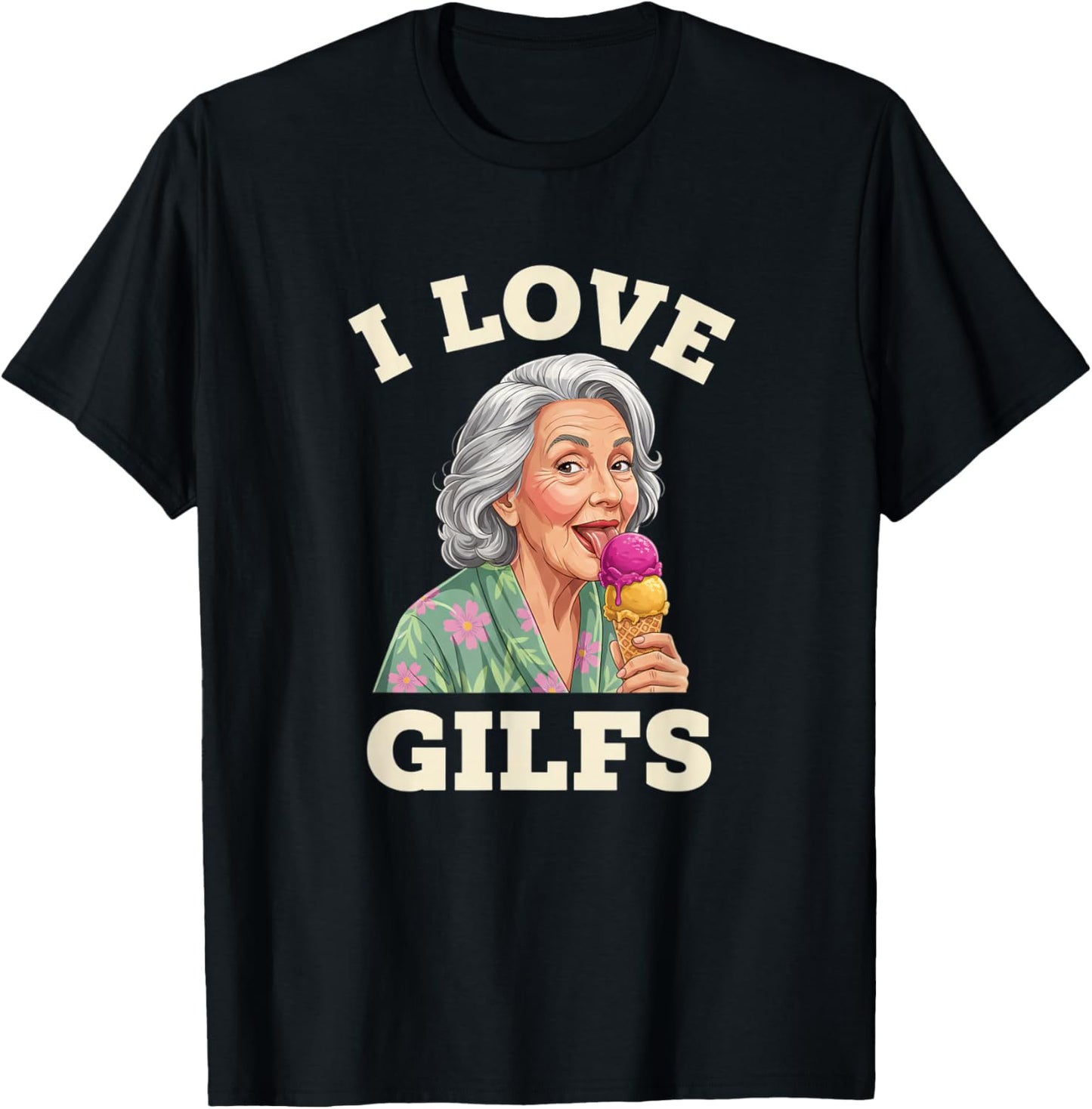 Grandparent I Love GILFS Funny Grandma Ice Cream Design T-Shirt - T-Shirt | Black
