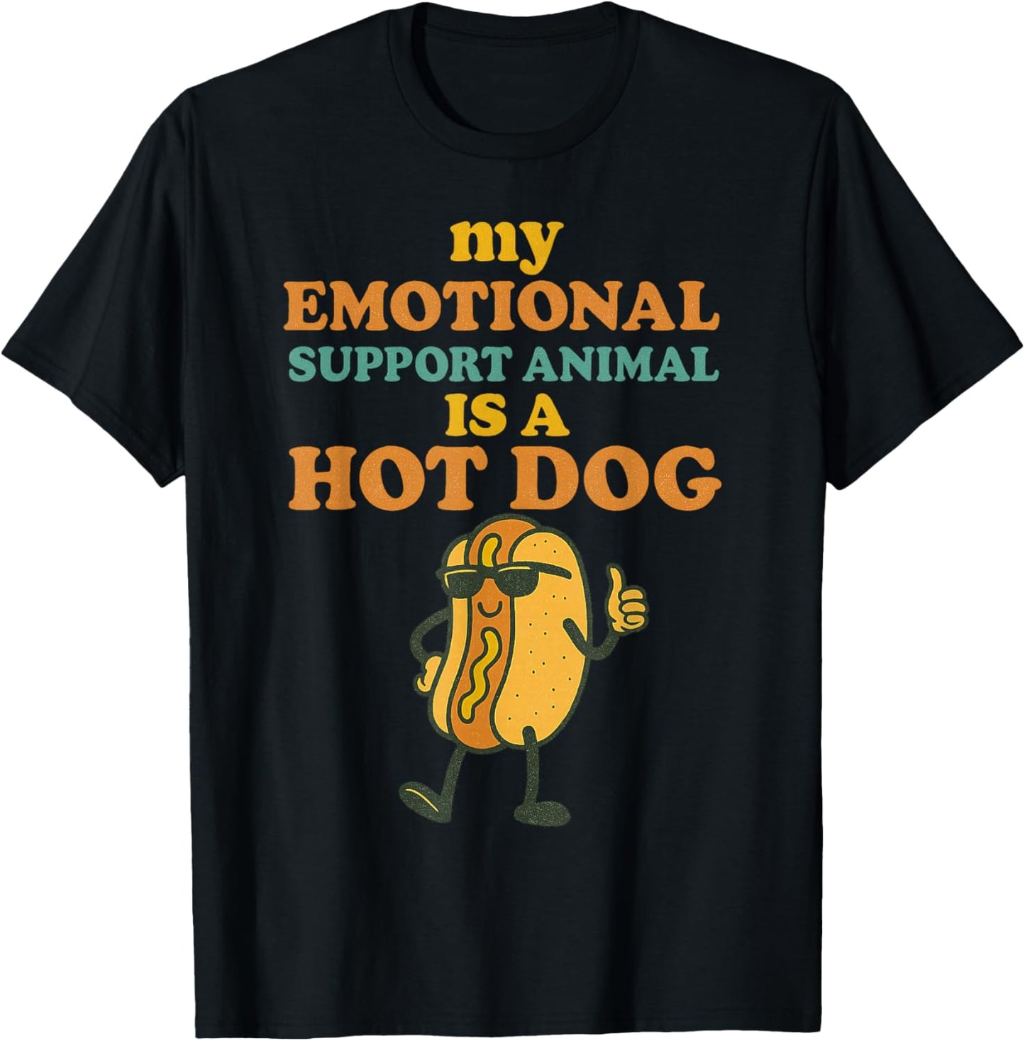 My Emotional Support Animal is a Hotdog Funny Glizzy Lover T-Shirt - T-Shirt | Black