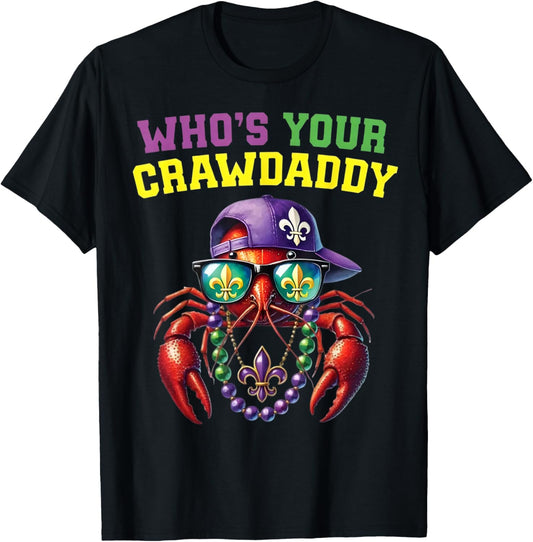Whos Your Crawdaddy Funny Crawfish Mardi Gras Men Women Kids T-Shirt - T-Shirt | Black