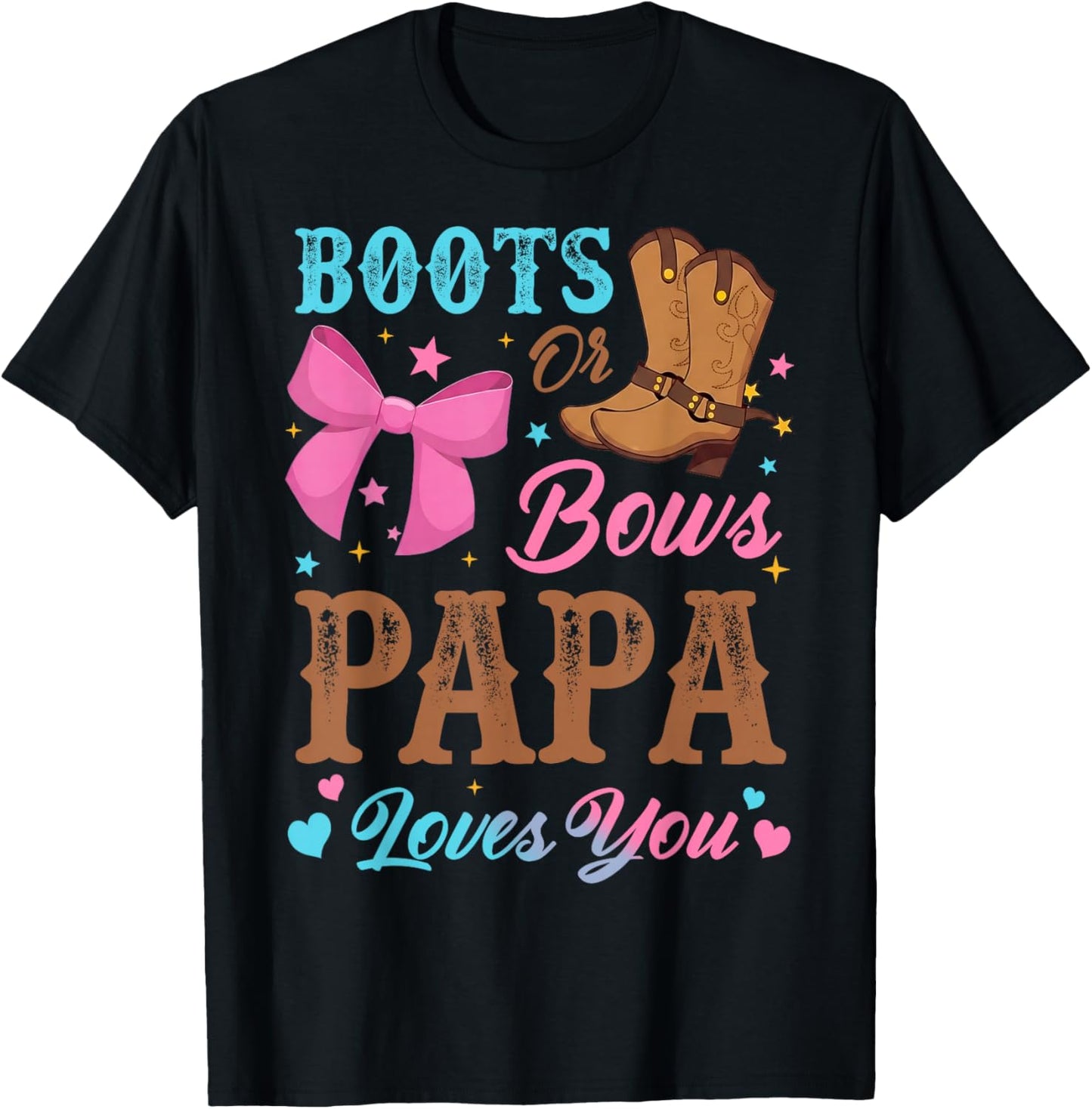 Boots or Bows Gender Reveal Decorations Papa Loves You T-Shirt - T-Shirt | Black