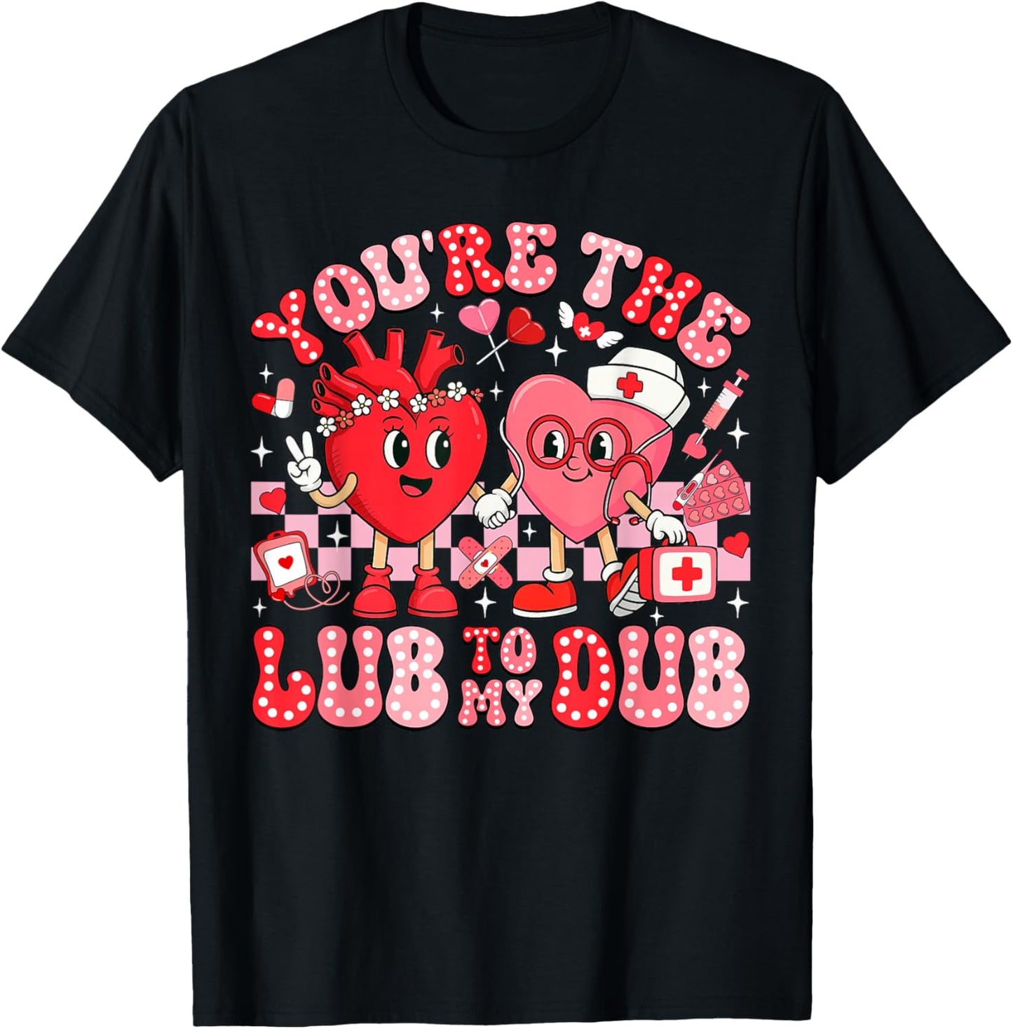 You're The Lube to My Dub CVICU Valentine Cardiac Nurse T-Shirt - T-Shirt | Black