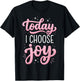 Today I Choose Joy T-Shirt - T-Shirt | Black